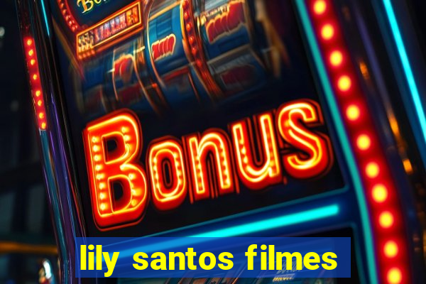 lily santos filmes